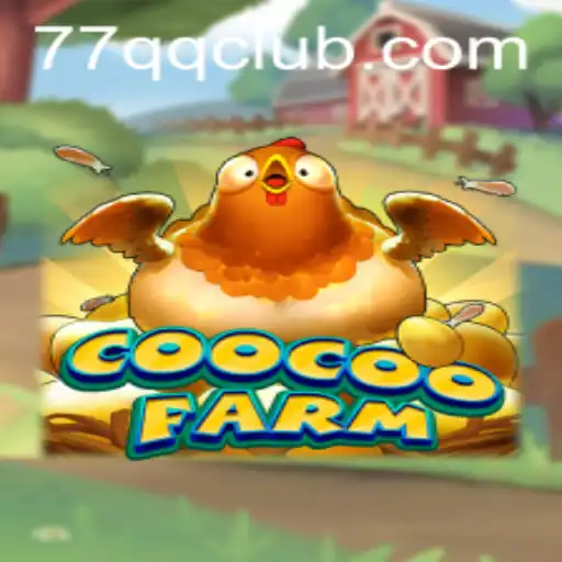 CooCooFarm: Embark on a Whimsical Farming Adventure with 77QQ.COM