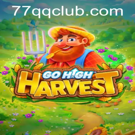 GoHighHarvest: The Next Big Gaming Sensation with 77QQ.COM